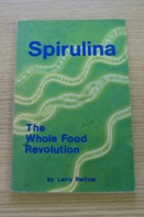 Spirulina: The Whole Food Revolution.