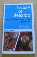 History of Mexico: From Pre-Hispanic Times to the Present Day.