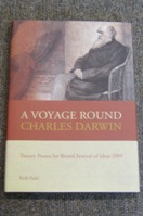 A Voyage Round Charles Darwin: Twenty Poems for the Bristol Festival of Ideas 2009.