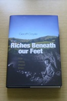The Riches Beneath Our Feet: How Mining Shaped Britain.