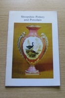 Shropshire Pottery and Porcelain: A Brief Guide to the Collection Displayed in Clive House Museum.