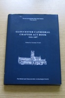 Gloucester Cathedral Chapter Act Book 1616-1687 (Gloucestershire Record Series - Volume 21).