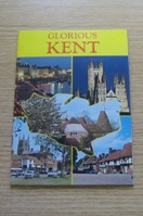 Glorious Kent (A Plastichrome Publication).