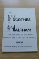 The Worthies of Waltham: The History of the Town Through the Lives of Its People - Volume One.