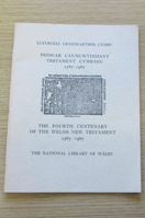 Pedwar Canmlwyddiant Testament Cymraeg / The Fourth Centenary of the Welsh New Testament 1567-1967.