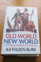 Old World, New World: The Story of Britain and America.