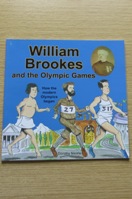 William Brookes and the Olympic Games: How the Modern Olympics Began.