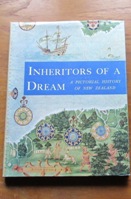Inheritors of a Dream: A Pictorial History of New Zealand.