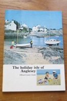 The Holiday Isle of Anglesey: Official County Guide.