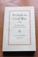 Prelude to Civil War 1642: Mr Justice Malet and the Kentish Petitions.