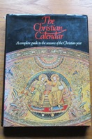 The Christian Calendar: A Complete Guide to the Seasons of the Christian Year.