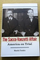 The Sacco-Vanzetti Affair: America on Trial.