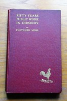 Fifty Years Public Work in Didsbury: The Evolution of a Village from 1500 to 15,000 People.