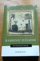 Rabbinic Judaism: The Theological System.
