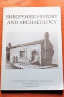 Shropshire History and Archaeology - Transactions of the Shropshire Archaeological and Historical Society: Volume LXXII - 1997.