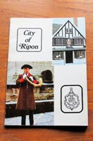 City of Ripon: North Yorkshire's Cathedral City of Ripon.