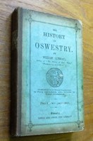 The History of Oswestry - comprising the British, Saxon, Norman and English Eras; the Topography of the Borough and its Ecclesiastical and Civic History etc.