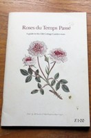 Roses du Temps Passe: A Guide to the Old Cottage Garden Roses.