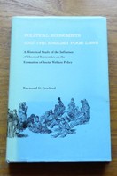 Political Economists and the English Poor Laws: A HIstorical Study of the Influence of Classical Economics on the Formation of Social Welfare Policy.