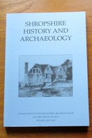 Shropshire History and Archaeology: Transactions of the Shropshire Archaeological and Historical Society - Vol LXXX - 2005.