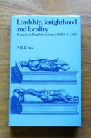 Lordship, Knighthood and Locality: A Study in English Society c1180-c1280.