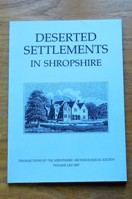 Deserted Settlements in Shropshire (Transactions of the Shropshire Archaeological Society - Vol LXV - 1987).