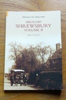 Around Shrewsbury - Volume II (Images of England).