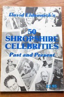 David Elderwick's 50 Shropshire Celebrities Past and Present.