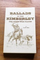 Ballads of then Kimberley and other Wild Places.