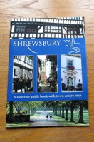 Shrewsbury: A Souvenir Guide Book with Town Centre Map.