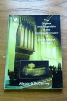 The Organs and Organists of the Cathedral Church of Saint Patrick, Armagh, 1482-1998.