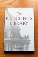 Dr Radcliffe's Library: The Story of the Radcliffe Camera in Oxford.