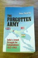 The Forgotten Army: India's Armed Struggle for Independence 1942-1945.