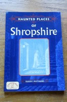 Haunted Places of Shropshire.