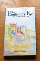 The Huntrodds Eye: A Tale of Robin Hood's Bay.