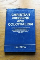 Christian Missions and Colonialism: A Study of MIssionary Movement in North East India with Particular Reference to Manipur and Lushai Hills 1894-1947.