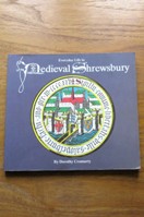 Everyday Life in Medieval Shrewsbury.