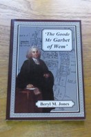 The Goode Mr Garbet of Wem: The Life of the Revd Samuel Garbet MA of Wem, Shropshire, 1685-1756.