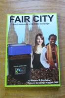 Fair City: One Community's Fairtrade Campaign.
