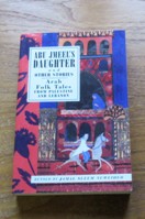 Abu Jmeel's Daughter and Other Stories: Arab Folk Tales from Palestine and Lebanon.