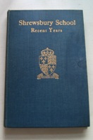 Shrewsbury School: Recent Years.