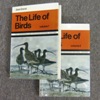 The Life of Birds - Volumes 1 and 2.