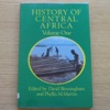 History of Central Africa: Volume One.