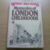 Where I Was Young: Memories of London Childhoods.
