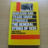 Marxism and Trade Union Struggle: The General Strike of 1926.