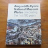 Amgueddfa Cymru / National Museum Wales: Celebrating the First 100 Years.