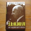 J B Oldham of Oldham's Hall 1882-1962.