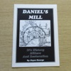 Daniel's Mill: It's History, Millers and Restoration.