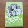 Master Preachers: Their Study and Devotional Habits.
