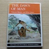 The Dawn of Man (Wayland Pictorial Sources Series).